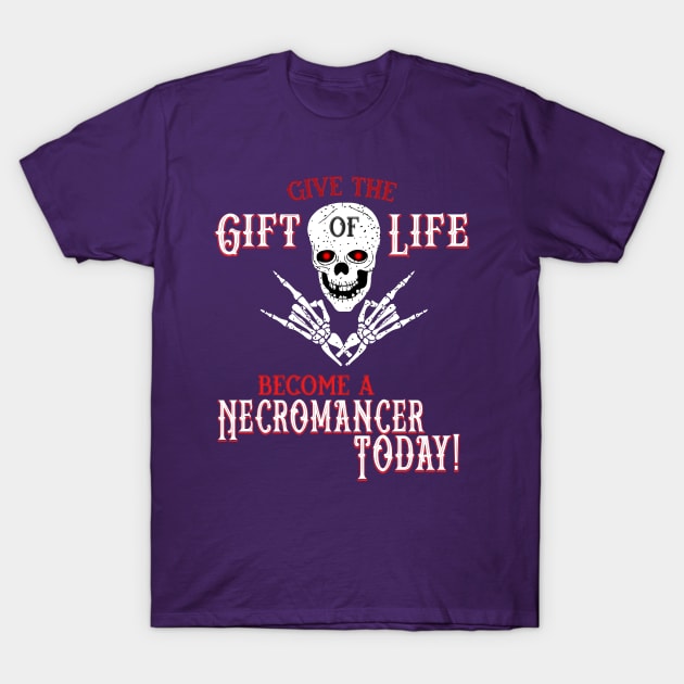 Become a Necromancer Today T-Shirt by DragonQuest